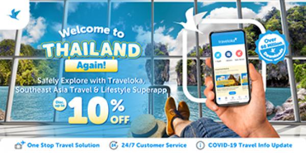 Traveloka ส่งแคมเปญ ‘Welcome to Thailand Again’  ชวนนักท่องเที่ยว สัมผัสความตื่นตาตื่นใจของเมืองไทยอย่างปลอดภัย  