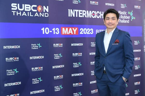 Intermach & Subcon Thailand 2023 ชูแนวคิดจัดงาน “ปลดล็อกสู่การปฏิวัติภาคอุตสาหกรรมแห่ง  โลกอนาคต” พร้อมขยาย Profile รองรับการเติบโตภาคอุตสาหกรรม ปักธงเดินหน้าจัดงาน Plastic & Rubber Thailand 2023 รับเทรนด์นวัตกรรมพลาสติก