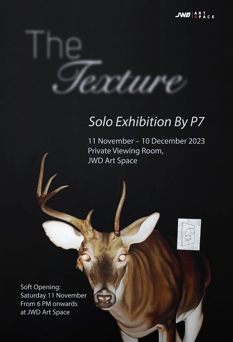 นิทรรศการ “The Texture”  นำเสนอผลงานของศิลปินร่วมสมัย P7 11 พฤศจิกายน – 10 ธันวาคม 2566  ณ Private Viewing Room ชั้น 3 JWD Art Space 